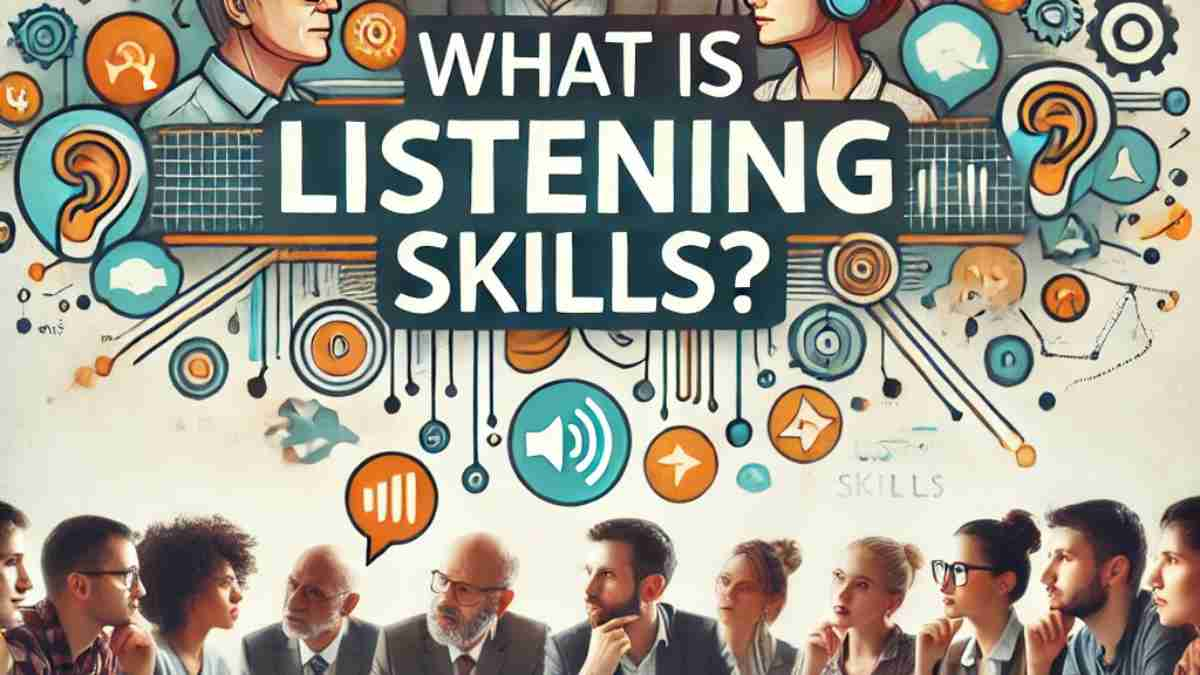 What is Listening Skills